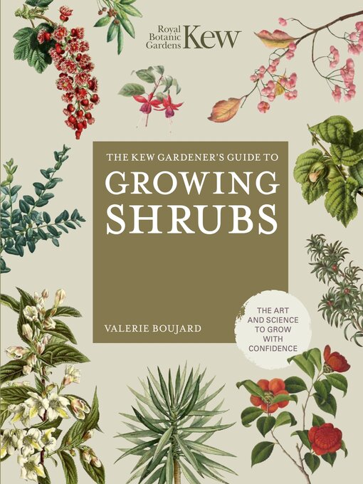 Title details for The Kew Gardener's Guide to Growing Shrubs by Valérie Boujard - Available